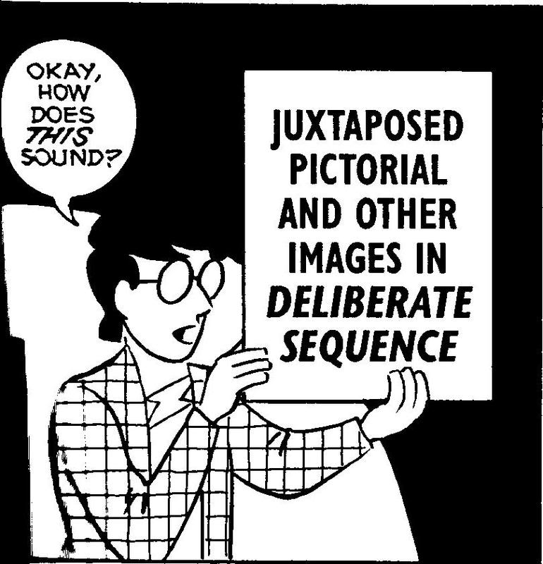 Scott McCloud in comic form saying: 'Okay how does this sound? Juxtaposed pictorial and other images in deliberate sequence.'